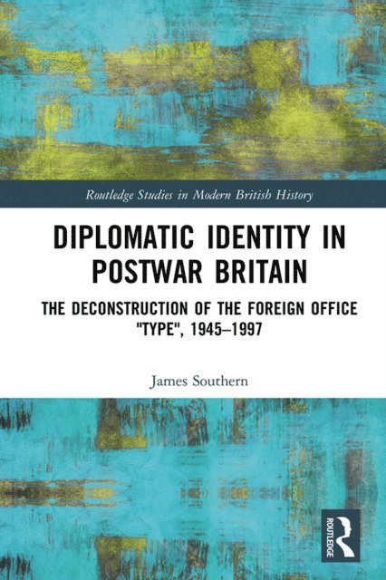 James Southern - Diplomatic Identity in Postwar Britain, E-bok