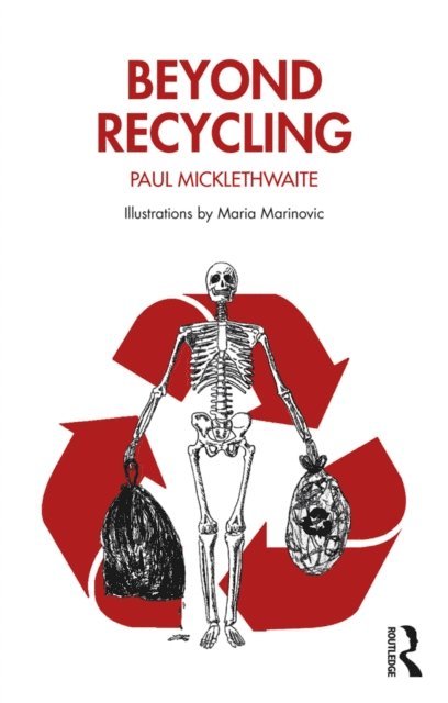 Paul Micklethwaite - Beyond Recycling, E-bok