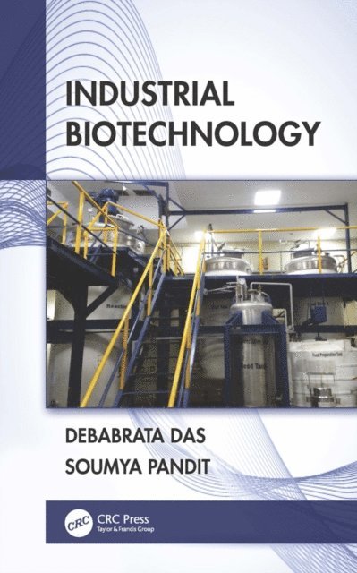 Soumya Pandit, Debabrata Das - Industrial Biotechnology, E-bok