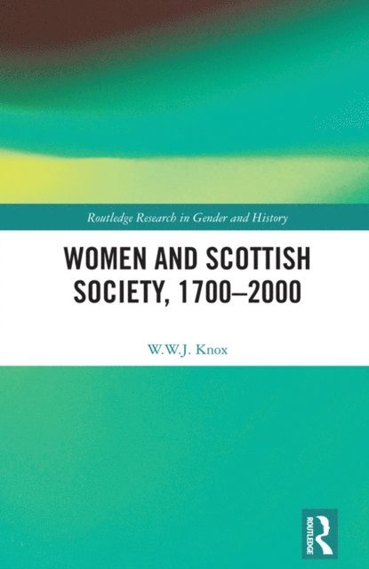 W.W.J. Knox - Women and Scottish Society, 1700-2000, E-bok