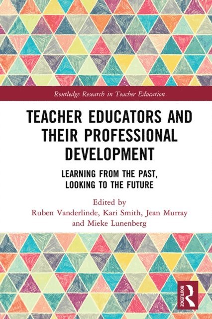 Mieke Lunenberg, Jean Murray, Kari Smith, Ruben Vanderlinde - Teacher Educators and their Professional Development, E-bok