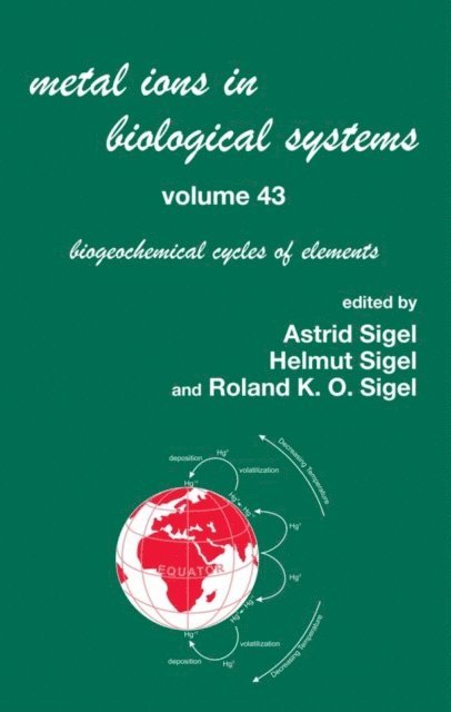 Roland Sigel, Helmut Sigel - Metal Ions in Biological Systems, Volume 43 - Biogeochemical Cycles of Elements, E-bok