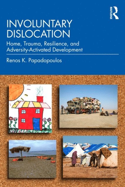 Renos K. Papadopoulos - Involuntary Dislocation, E-bok