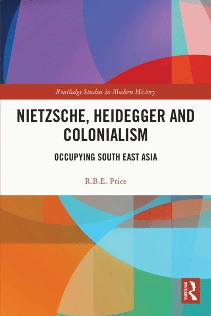R.B.E. Price - Nietzsche, Heidegger and Colonialism, E-bok. Tillgänglighet: Lägg i varukorg