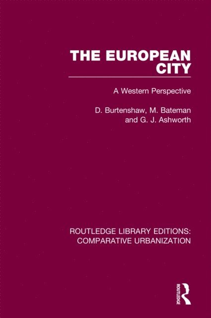 G. J. Ashworth, M. Bateman, D. Burtenshaw - European City, E-bok