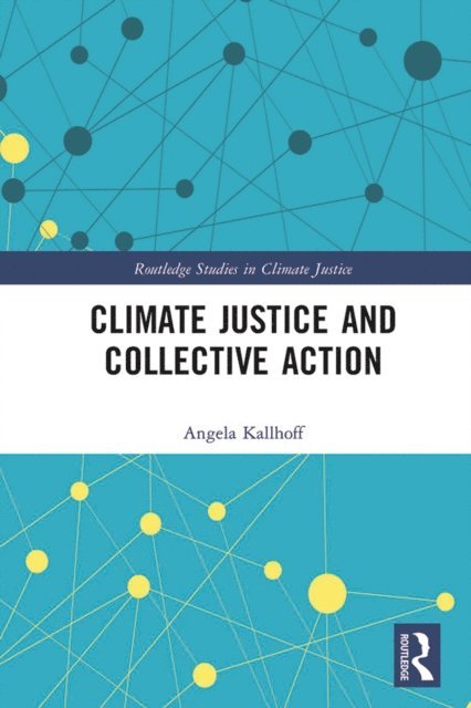 Angela Kallhoff - Climate Justice and Collective Action, E-bok