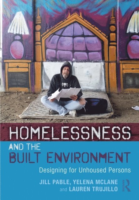 Lauren Trujillo, Yelena McLane, Jill Pable - Homelessness and the Built Environment, E-bok. Tillgänglighet: Lägg i varukorg