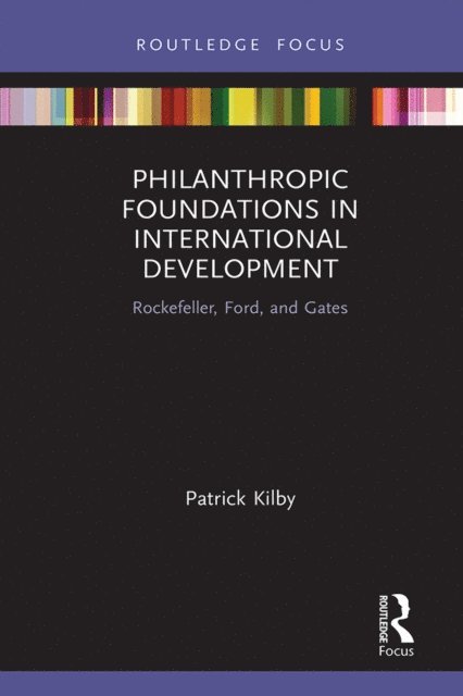 Patrick Kilby - Philanthropic Foundations in International Development, E-bok