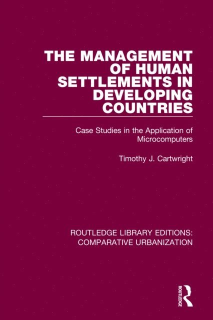 Timothy J. Cartwright - Management of Human Settlements in Developing Countries, E-bok