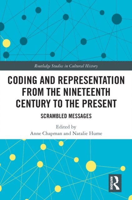 Natalie Hume, Anne Chapman - Coding and Representation from the Nineteenth Century to the Present, E-bok