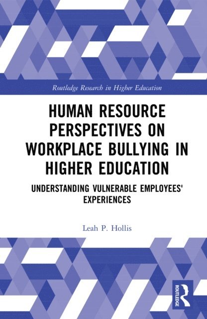 Leah P. Hollis - Human Resource Perspectives on Workplace Bullying in Higher Education, E-bok