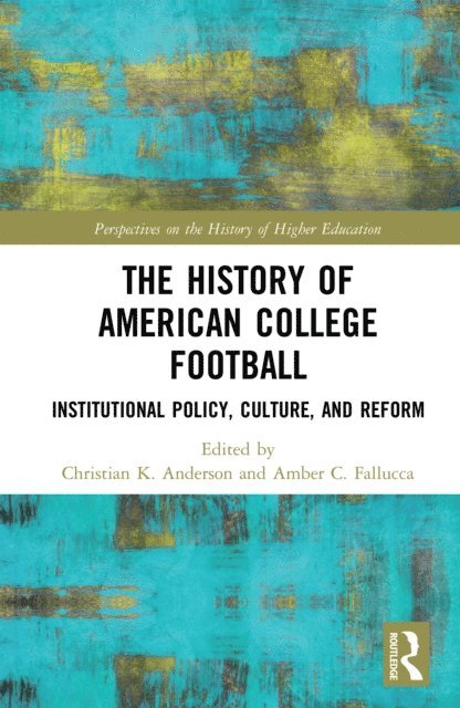 Amber Fallucca, Christian Anderson - History of American College Football, E-bok