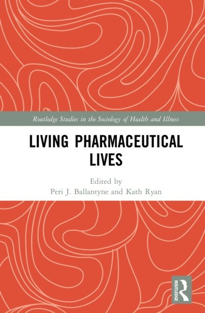 Kath Ryan, Peri Ballantyne - Living Pharmaceutical Lives, E-bok