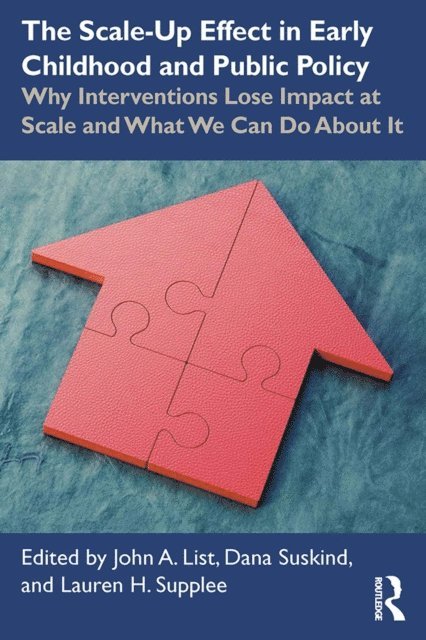 Lauren Supplee, Dana Suskind, John List - Scale-Up Effect in Early Childhood and Public Policy, E-bok