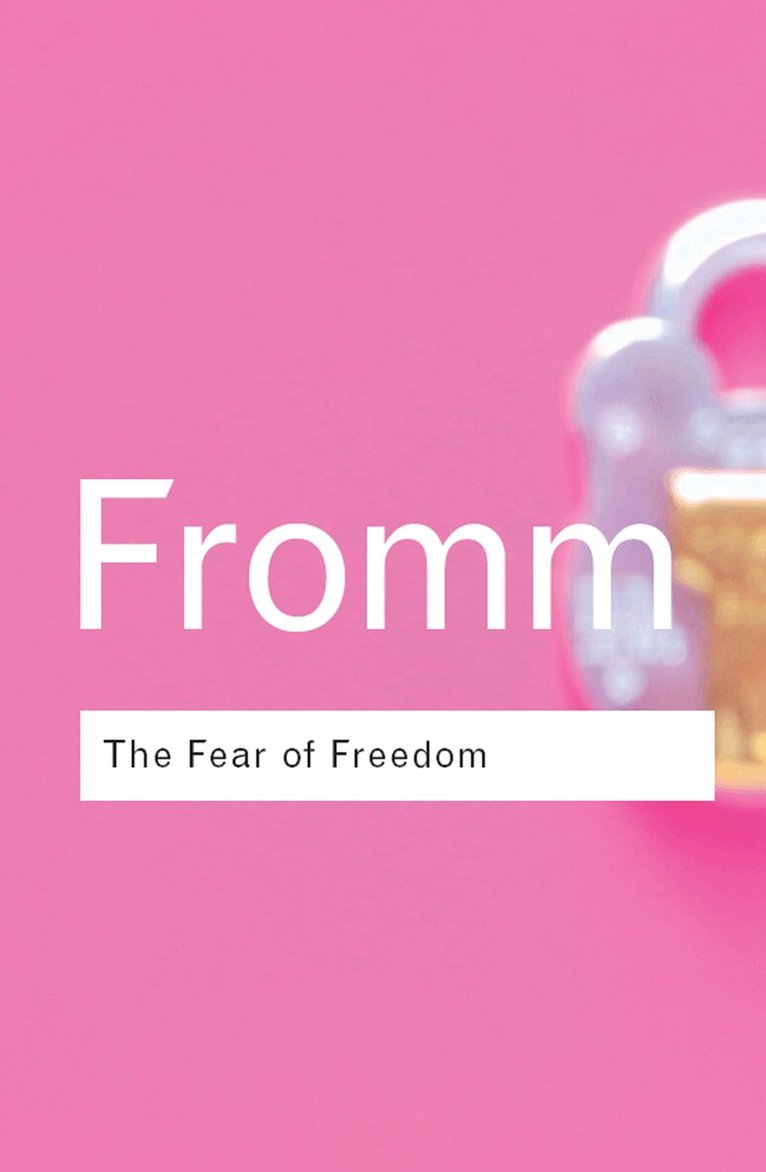 Erich Fromm - Fear of Freedom, E-bok