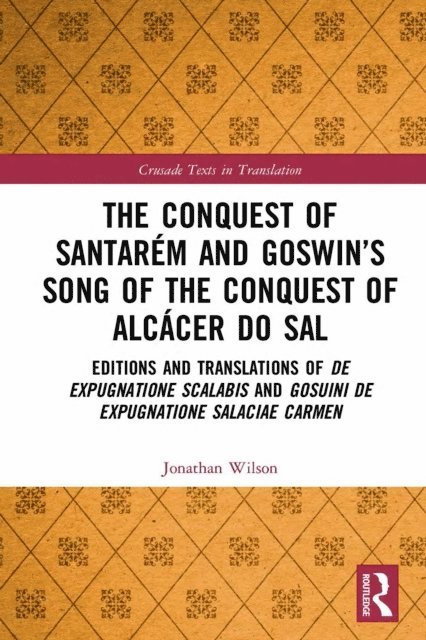 Jonathan Wilson - Conquest of SantarA(c)m and Goswina  s Song of the Conquest of AlcA!cer do Sal, E-bok