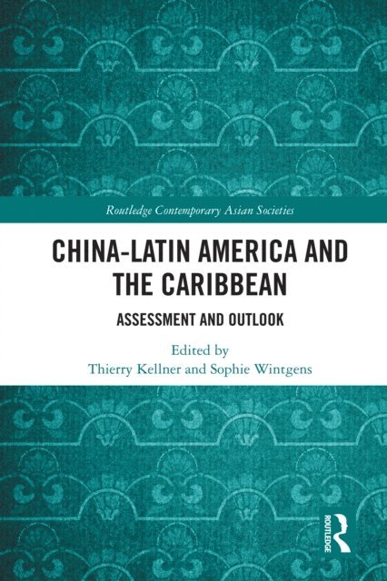 Sophie Wintgens, Thierry Kellner - China-Latin America and the Caribbean, E-bok