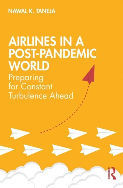 Nawal K. Taneja - Airlines in a Post-Pandemic World, E-bok