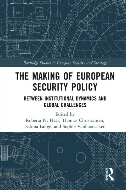 Sophie Vanhoonacker, Sabina Lange, Thomas Christiansen, Roberta Haar - Making of European Security Policy, E-bok