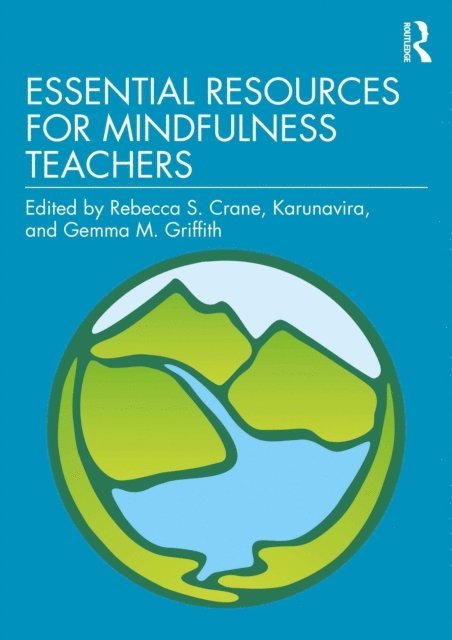 Gemma M. Griffith, Karunavira, Rebecca S. Crane - Essential Resources for Mindfulness Teachers, E-bok