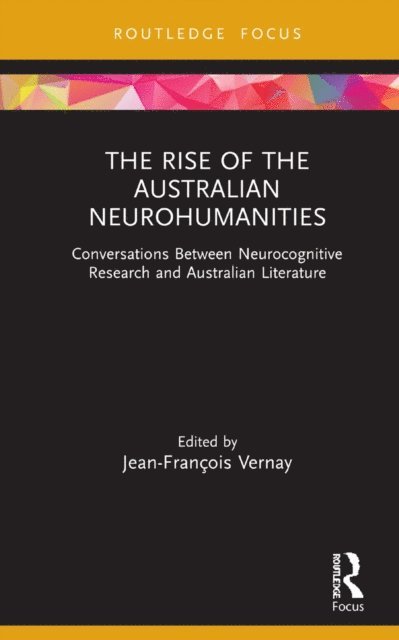 Jean-Francois Vernay - Rise of the Australian Neurohumanities, E-bok
