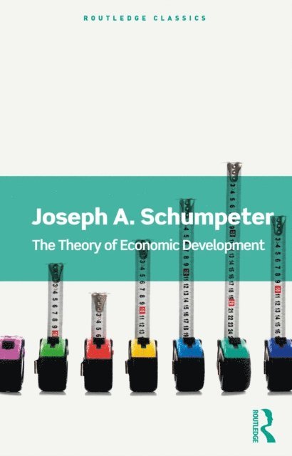 Joseph A. Schumpeter - Theory of Economic Development, E-bok