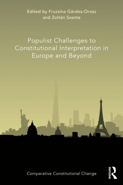 Zoltan Szente, Fruzsina Gardos-Orosz - Populist Challenges to Constitutional Interpretation in Europe and Beyond, E-bok
