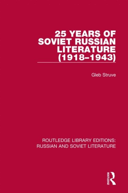 Gleb Struve - 25 Years of Soviet Russian Literature (1918a &quote;1943), E-bok