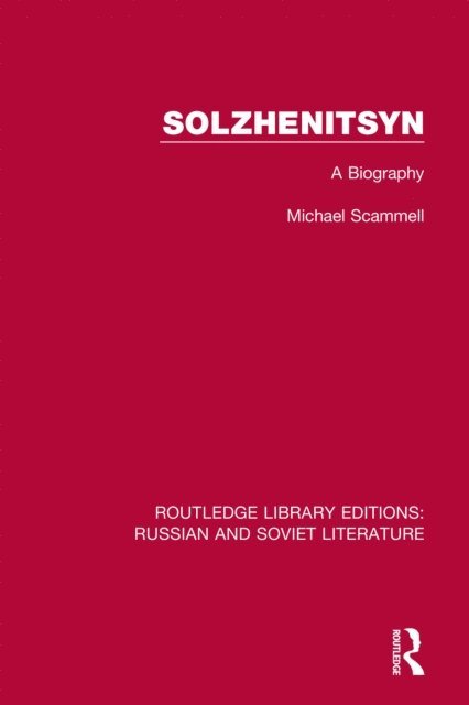 Michael Scammell - Solzhenitsyn, E-bok