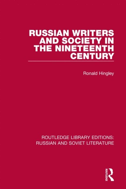 Ronald Hingley - Russian Writers and Society in the Nineteenth Century, E-bok