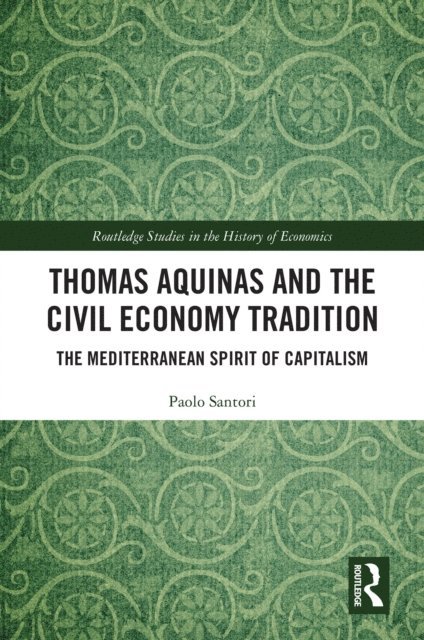 Paolo Santori - Thomas Aquinas and the Civil Economy Tradition, E-bok