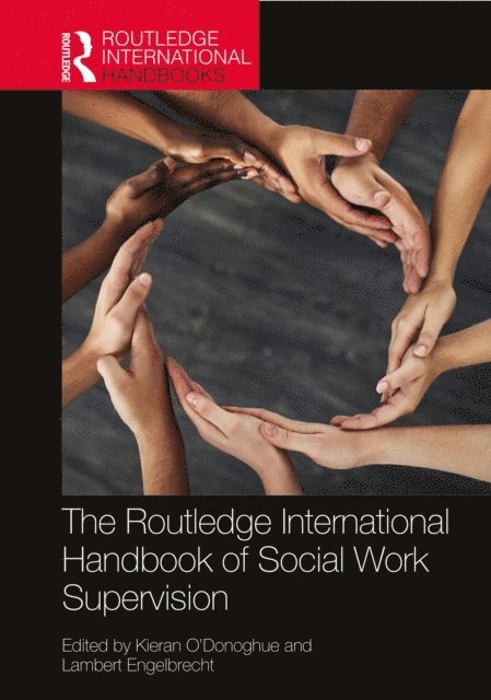 Lambert Engelbrecht, Kieran O'Donoghue - Routledge International Handbook of Social Work Supervision, E-bok