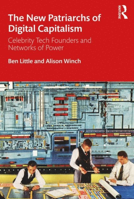 Alison Winch, Ben Little - New Patriarchs of Digital Capitalism, E-bok