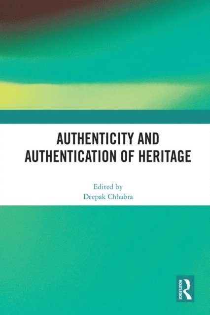 Deepak Chhabra - Authenticity and Authentication of Heritage, E-bok