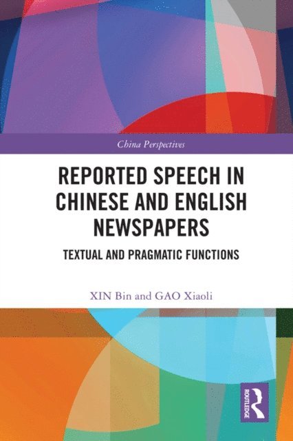 GAO Xiaoli, XIN Bin - Reported Speech in Chinese and English Newspapers, E-bok