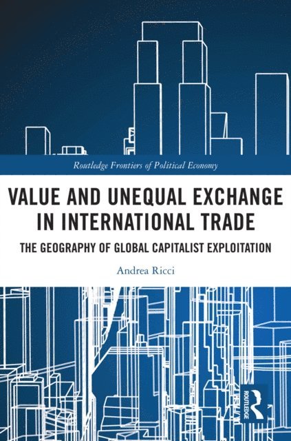 Andrea Ricci - Value and Unequal Exchange in International Trade, E-bok