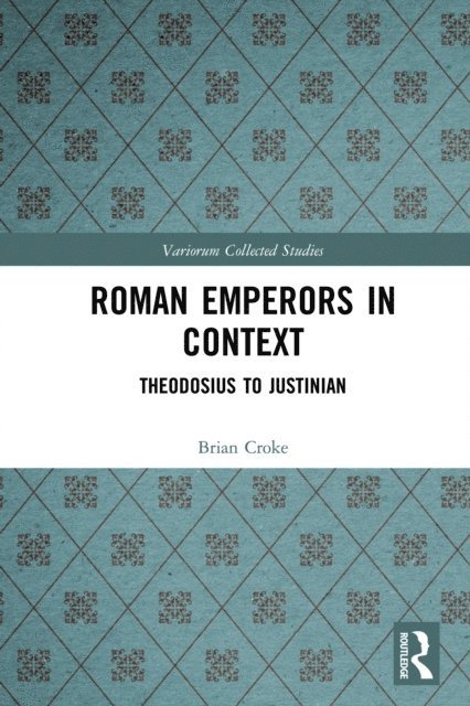 Brian Croke - Roman Emperors in Context, E-bok