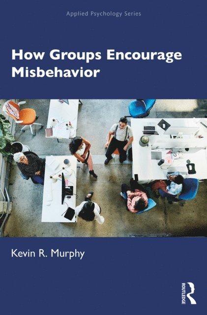 Kevin Murphy - How Groups Encourage Misbehavior, E-bok