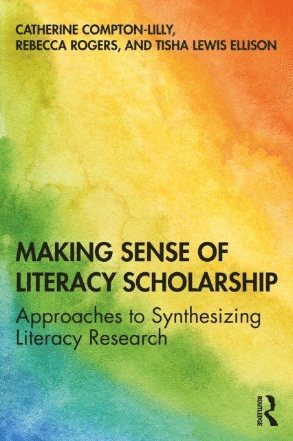 Tisha Lewis Ellison, Rebecca Rogers, Catherine Compton-Lilly - Making Sense of Literacy Scholarship, E-bok