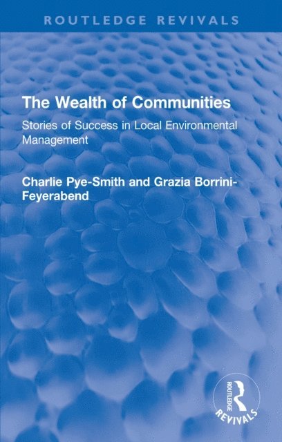 Grazia Borrini-Feyerabend, Charlie Pye-Smith - Wealth of Communities, E-bok