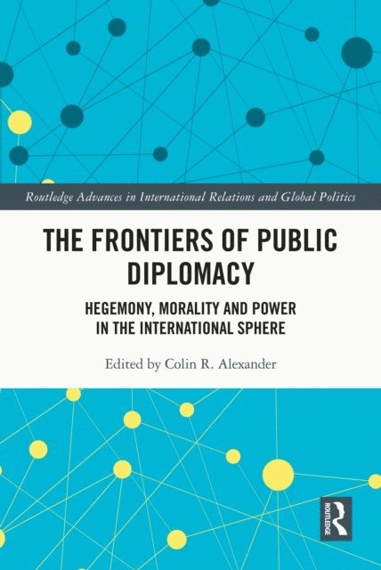 Colin Alexander - Frontiers of Public Diplomacy, E-bok