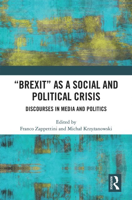 Michal Krzyzanowski, Franco Zappettini - &quote;Brexit&quote; as a Social and Political Crisis, E-bok