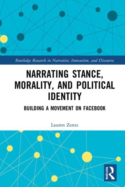 Lauren Zentz - Narrating Stance, Morality, and Political Identity, E-bok