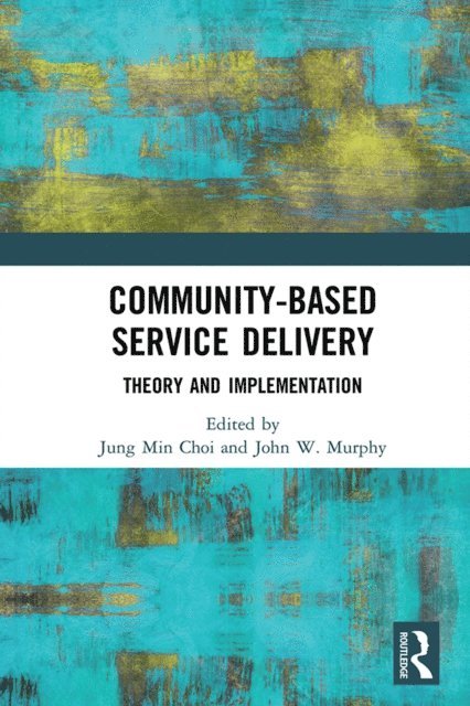 John W. Murphy, Jung Min Choi - Community-Based Service Delivery, E-bok