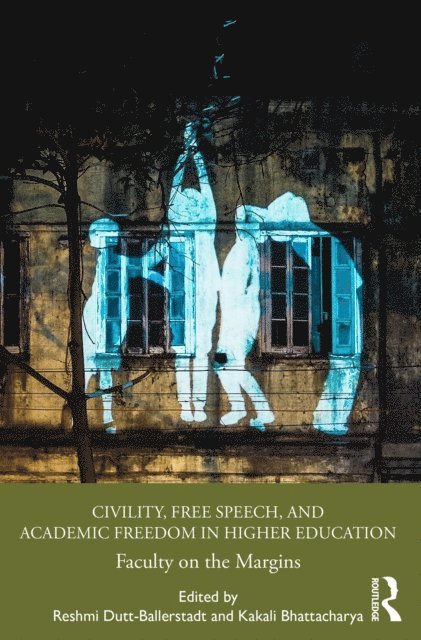 Kakali Bhattacharya, Reshmi Dutt-Ballerstadt - Civility, Free Speech, and Academic Freedom in Higher Education, E-bok