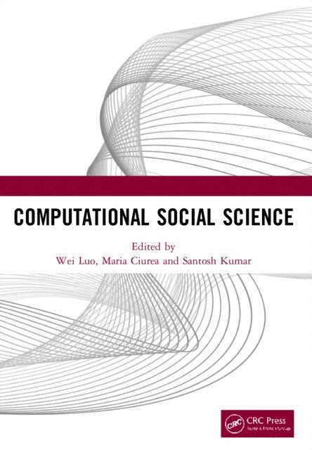 Santosh Kumar, Maria Ciurea, Wei Luo - Computational Social Science, E-bok