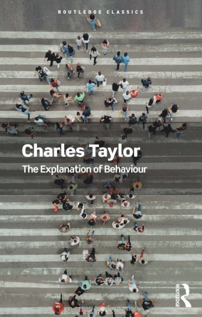 Charles Taylor - Explanation of Behaviour, E-bok