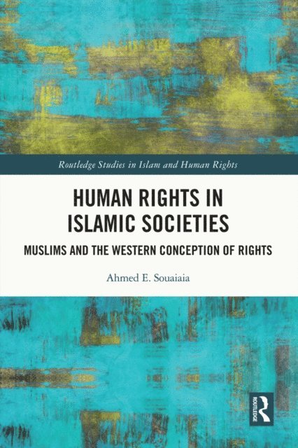 Ahmed E. Souaiaia - Human Rights in Islamic Societies, E-bok