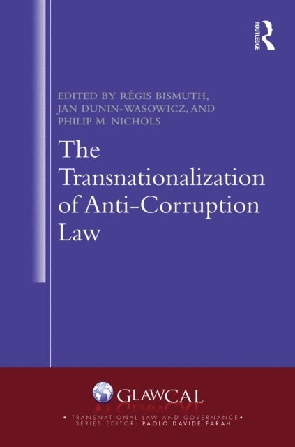 Philip M. Nichols, Jan Dunin-Wasowicz, RA(c)gis Bismuth - Transnationalization of Anti-Corruption Law, E-bok
