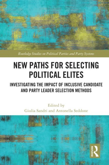 Antonella Seddone, Giulia Sandri - New Paths for Selecting Political Elites, E-bok